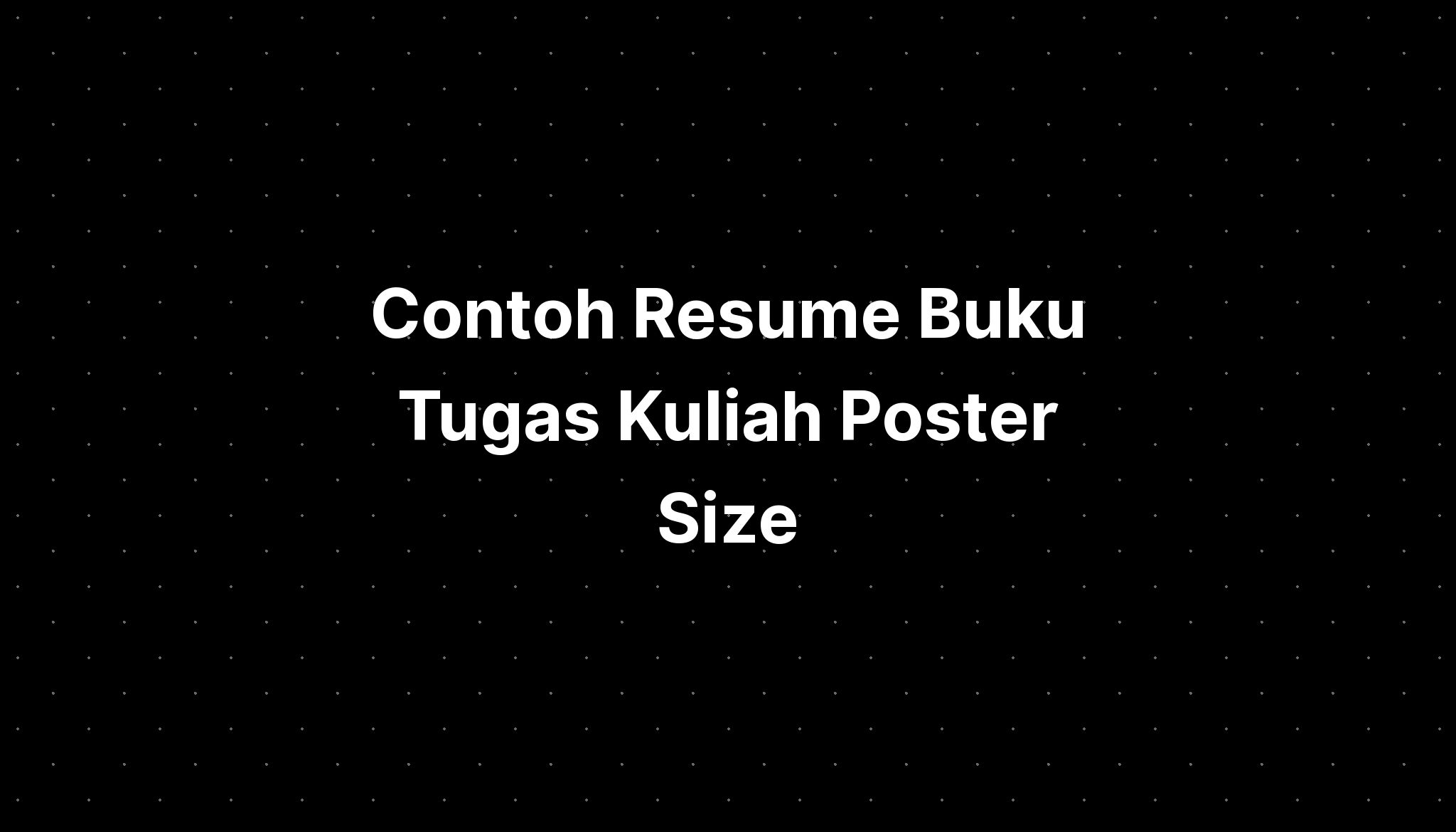 Contoh Resume Buku Tugas Kuliah Poster Size IMAGESEE   Contoh Resume Buku Tugas Kuliah Poster Size 